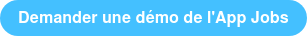 Demander une démo de l'App Jobs