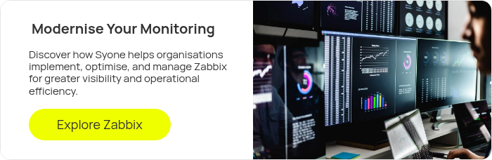 &nbsp;Modernise Your Monitoring &nbsp; Discover how Syone helps organisations implement, optimise, and manage Zabbix for greater visibility and operational efficiency. &nbsp;