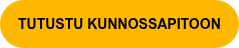 TUTUSTU KUNNOSSAPITOON