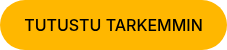 <span style="color: #000000;">TUTUSTU TARKEMMIN</span>