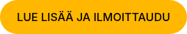 <span style="color: #000000;">LUE LISÄÄ JA ILMOITTAUDU</span>