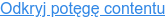 Odkryj potęgę contentu