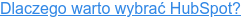 Dlaczego warto wybrać HubSpot?