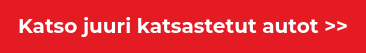 Katso juuri katsastetut autot >>