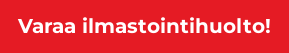 Varaa ilmastointihuolto!