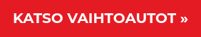 KATSO VAIHTOAUTOT »