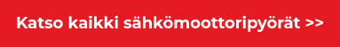 Katso kaikki sähkömoottoripyörät >>
