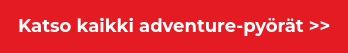 Katso kaikki adventure-pyörät >>