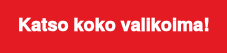 Katso koko valikoima!