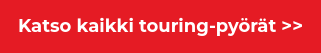 Katso kaikki touring-pyörät >>