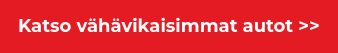 Katso vähävikaisimmat autot >>