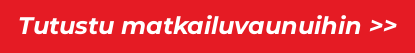 Tutustu matkailuvaunuihin >>