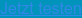 Jetzt testen