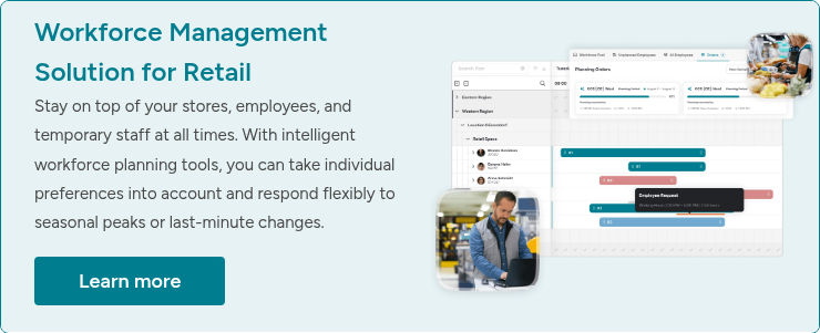Workforce Management Solution for Retail Stay on top of your stores, employees, and temporary staff at all times. With intelligent workforce planning tools, you can take individual preferences into account and respond flexibly to seasonal peaks or last-minute changes. &nbsp;