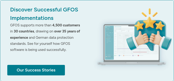 Discover Successful GFOS Implementations GFOS supports more than 4,500 customers in 30 countries, drawing on over 35 years of experience and German data protection standards. See for yourself how GFOS software is being used successfully. &nbsp; &nbsp;