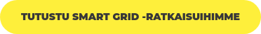 Tutustu Smart Grid -ratkaisuihimme