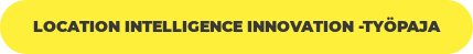 Location Intelligence Innovation -työpaja