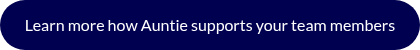Learn more how Auntie supports your team members