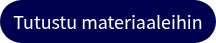 Tutustu materiaaleihin