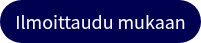 Ilmoittaudu mukaan