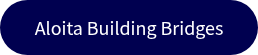 Aloita Building Bridges
