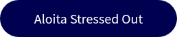 Aloita Stressed Out