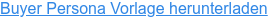 Buyer Persona Vorlage herunterladen