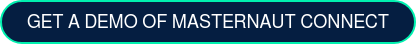 GET A DEMO OF MASTERNAUT CONNECT