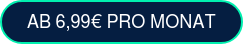 ab 6,99€ Pro Monat