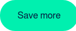 Save more