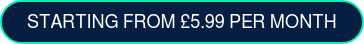 starting from £5.99 per month