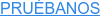 PRUÉBANOS