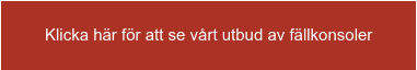 Klicka här för att se vårt utbud av fällkonsoler