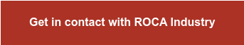 Get in contact with ROCA Industry