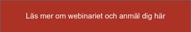 Läs mer om webinariet och anmäl dig här