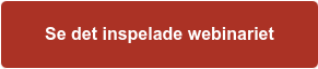 Se det inspelade webinariet