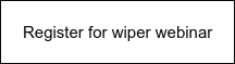 Register for wiper webinar