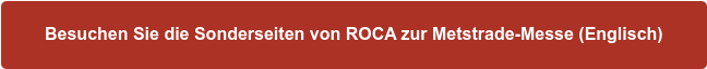 Besuchen Sie die Sonderseiten von ROCA zur Metstrade-Messe (Englisch)