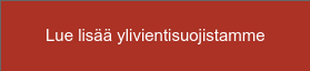 Lue lisää ylivientisuojistamme