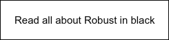 Read all about Robust in black
