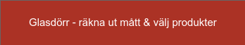 Glasdörr - räkna ut mått & välj produkter