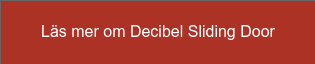 Läs mer om Decibel Sliding Door