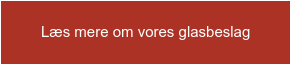 Læs mere om vores glasbeslag