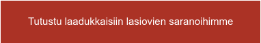Tutustu laadukkaisiin lasiovien saranoihimme