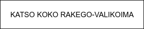 KATSO KOKO RAKEGO-VALIKOIMA