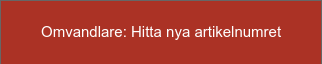 Omvandlare: Hitta nya artikelnumret