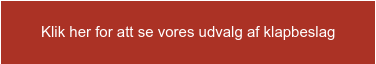 Klik her for att se vores udvalg af klapbeslag