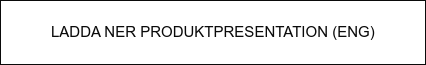 Ladda ner produktpresentation (eng)