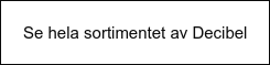 Se hela sortimentet av Decibel