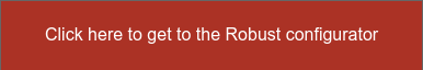 Click here to get to the Robust configurator